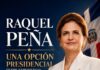 Raquel Peña: Una opción presidencial entre experiencia, renovación y futuro
